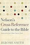 Nelson's Cross-Reference Guide to the Bible: Illuminating God's Word Verse-by-Verse
