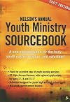Nelson's Annual Youth Ministry Sourcebook, 2007 Edition