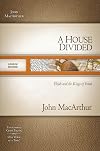 A House Divided: Elijah and the Kings of Israel (MacArthur Old Testament Study Guides)