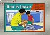 Tom Is Brave