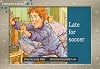 Late for Soccer (New PM Story Books)