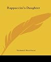 Rappaccini's Daughter [novelette]