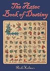 The Aztec Book of Destiny