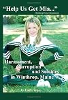 Help Us Get Mia: Harassment, Corruption and Suicides in Winthrop, Maine