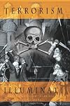 Terrorism and the Illuminati: A Three Thousand Year History