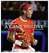 A Game to Love: In Celebration of Tennis