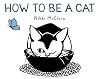 How to Be a Cat