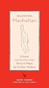 Mapping Manhattan: A Love (and Sometimes Hate) Story in Maps by 75 New Yorkers