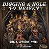 Digging a Hole to Heaven: Coal Miner Boys