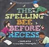 The Spelling Bee Before Recess