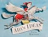 Ada's Ideas: The Story of Ada Lovelace, the World's First Computer Programmer