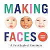 Making Faces: A First Book of Emotions