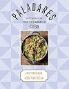 Paladares: Recipes Inspired by the Private Restaurants of Cuba