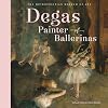 Degas, Painter of Ballerinas