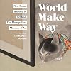World Make Way: New Poems Inspired by Art from The Metropolitan Museum