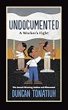 Undocumented: A Worker's Fight