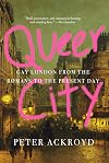 Queer City: Gay London from the Romans to the Present Day
