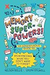 Memory Superpowers!: An Adventurous Guide to Remembering What You Don't Want to Forget