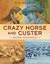Crazy Horse and Custer: Born Enemies