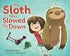 The Sloth Who Slowed Us Down