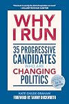 Why I Run: 35 Progressive Candidates Who Are Changing Politics