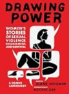 Drawing Power: Women's Stories of Sexual Violence, Harassment, and Survival