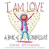 I Am Love: A Book of Compassion