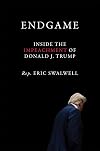 Endgame: Inside the Impeachment of Donald J. Trump