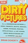 Dirty Pictures: How an Underground Network of Nerds, Feminists, Misfits, Geniuses, Bikers, Potheads, Printers, Intellectuals, and Art School Rebels Revolutionized Art and Invented Comix