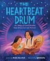 The Heartbeat Drum: The Story of Carol Powder, Cree Drummer and Activist (A Picture Book)