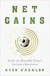 Net Gains: Inside the Beautiful Game’s Analytics Revolution