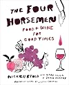 The Four Horsemen: Food and Wine for Good Times from the Brooklyn Restaurant