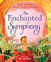 The Enchanted Symphony: A Picture Book