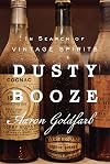 Dusty Booze: In Search of Vintage Spirits