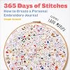 365 Days of Stitches: How to Create a Personal Embroidery Journal