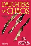 Daughters of Chaos: A Novel