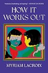 How It Works Out: A Novel