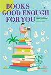 Books Good Enough for You: The Storied Life of Ursula Nordstrom, Editor of Extraordinary Children's Books
