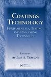 Coatings Technology: Fundamentals, Testing, and Processing Techniques