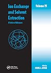 Ion Exchange and Solvent Extraction: A Series of Advances, Volume 19 (Ion Exchange and Solvent Extraction Series) (Vol. 19)