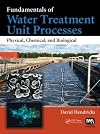 Fundamentals of Water Treatment Unit Processes: Physical, Chemical, and Biological