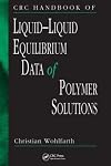 CRC Handbook of Liquid-Liquid Equilibrium Data of Polymer Solutions