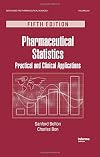 Pharmaceutical Statistics: Practical and Clinical Applications, Fifth Edition (Drugs and the Pharmaceutical Sciences)
