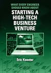 What Every Engineer Should Know About Starting a High-Tech Business Venture
