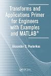 Transforms and Applications Primer for Engineers with Examples and MATLAB® (Electrical Engineering Primer)