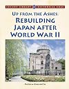 Up From the Ashes: Rebuilding Japan After World War II (Lucent Library of Historical Eras)