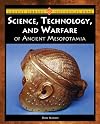 Science, Technology, And Warfare of Ancient Mesopotamia