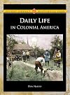 Daily Life in Colonial America (Lucent Library of Historical Eras)