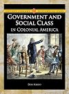 Government and Social Class in Colonial America (Lucent Library of Historical Eras)