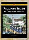 Religious Beliefs in Colonial America (Lucent Library of Historical Eras)